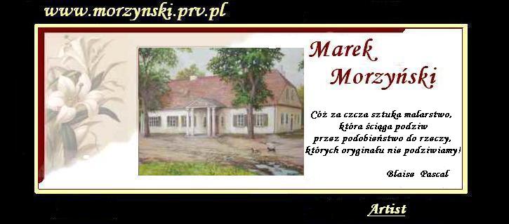 Galeria obrazw - Marek Morzyski - obrazy, malarstwo, martwa natura, obrazy na cianie, pejzae, portrety, obrazy z papieem, obrazy historyczne, obrazy michaa anioa, mona liza, ydzi, kwiaty.